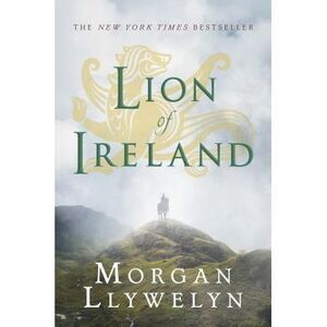 Lion of Ireland -- Morgan Llywelyn